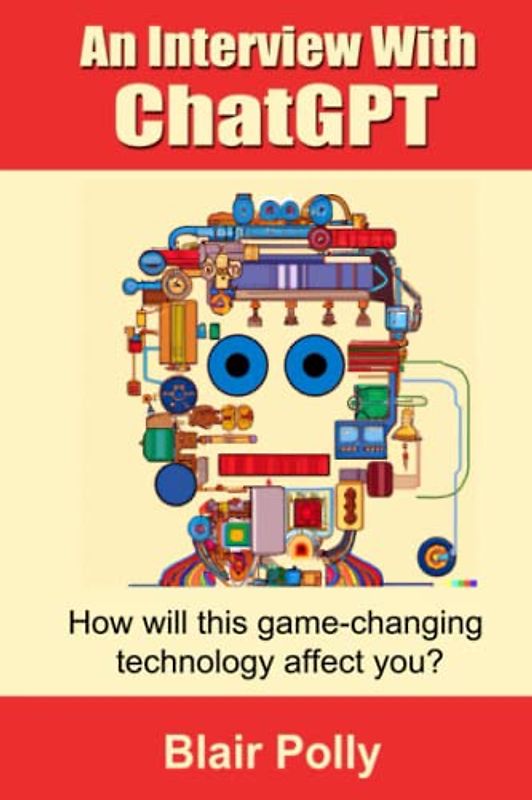 An Interview With ChatGPT: How will this game-changing technology affect you?