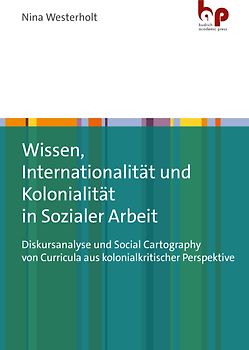 Wissen, Internationalität und Kolonialität in Sozialer Arbeit