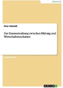 Der Zusammenhang zwischen Bildung und Wirtschaftswachstum