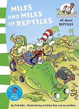 Miles and Miles of Reptiles (The Cat in the Hat’s Learning Library)