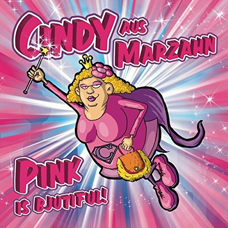 Cindy aus Marzahn - Pink Is Bjutiful