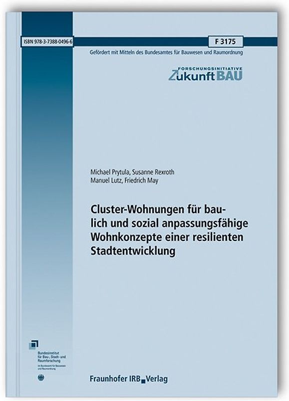 Cluster-Wohnungen für baulich und sozial anpassungsfähige Wohnkonzepte einer resilienten Stadtentwicklung