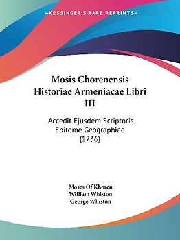 Mosis Chorenensis Historiae Armeniacae Libri III