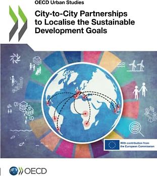City-to-City Partnerships to Localise the Sustainable Development Goals (OECD Urban Studies)