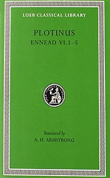 Ennead, Volume VI: 1-5: 6 (Loeb Classical Library) - Plotinus