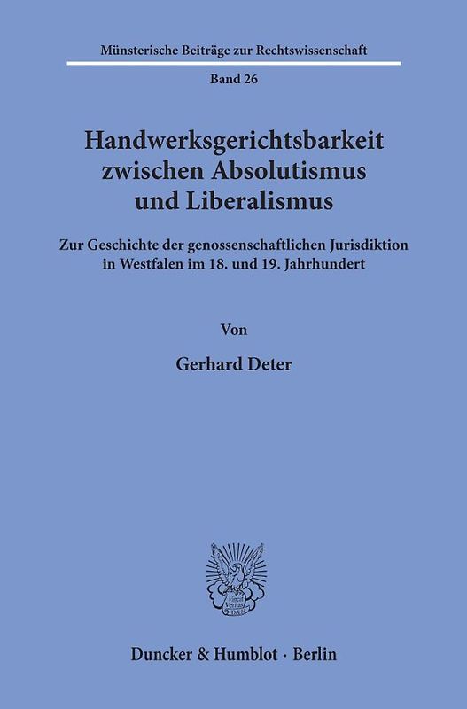 Handwerksgerichtsbarkeit zwischen Absolutismus und Liberalismus.