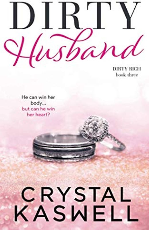 Dirty Husband (Dirty Rich, Band 3)