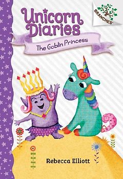 The Goblin Princess: A Branches Book (Unicorn Diaries #4)