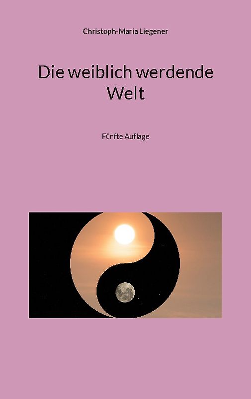 Die weiblich werdende Welt