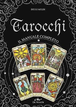 Tarocchi. Il manuale completo
