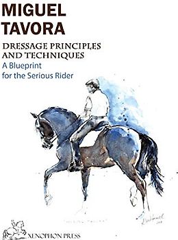 Dressage Principles and Techniques: A blueprint for the serious rider