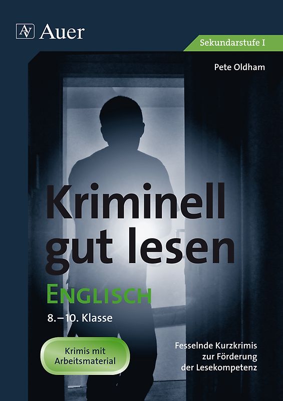 Kriminell gut lesen Englisch 8-10. Fesselnde Kurzkrimis zur Förderung der Lesekompetenz (8. bis 10. Klasse)