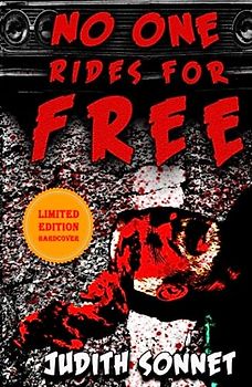 No One Rides For Free: An Extreme Novella