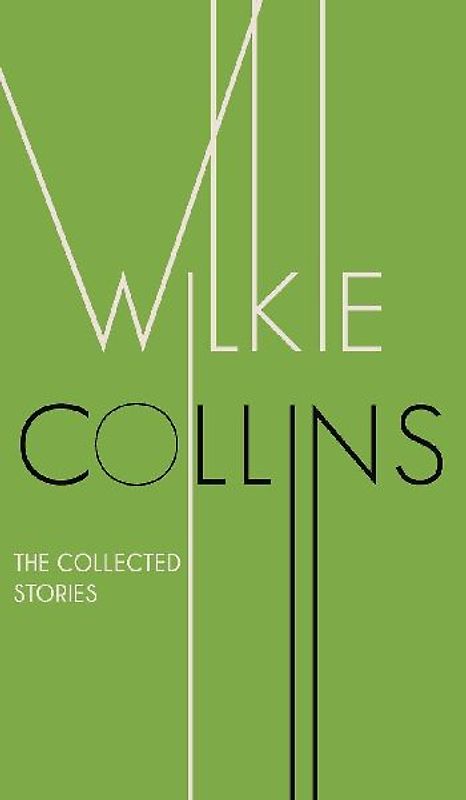The Collected Stories of Wilkie Collins