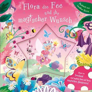 Flora die Fee und ihr magischer Wunsch