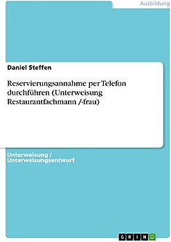 Reservierungsannahme per Telefon durchführen (Unterweisung Restaurantfachmann /-frau)