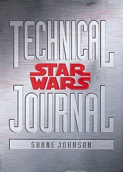 Star Wars: Technical Journal - Lucasfilm Ltd