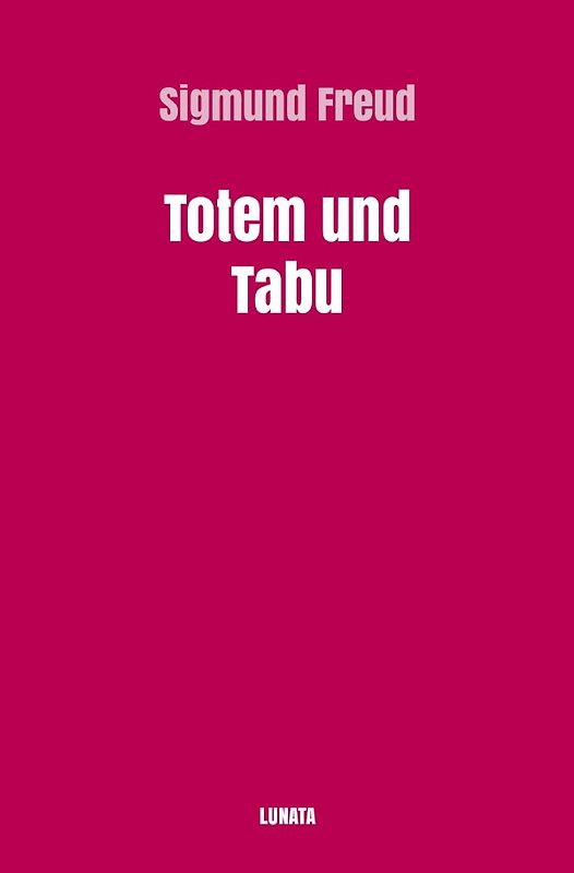 Sigmund Freud gesammelte Werke / Totem und Tabu