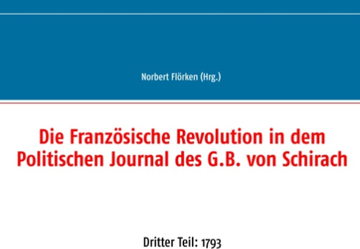 Die Französische Revolution in dem Politischen Journal des G.B. von Schirach