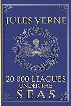Twenty Thousand Leagues Under the Seas - Jules Verne: Illustrated edition