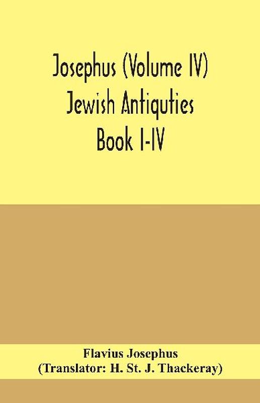 Josephus (Volume IV) Jewish Antiquties Book I-Iv