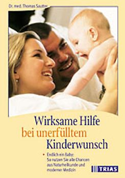 Wirksame Hilfen bei unerfülltem Kinderwunsch