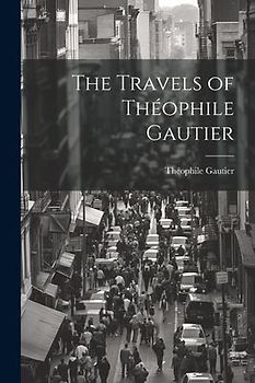 The Travels of Théophile Gautier