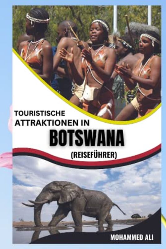 TOURISTISCHE ATTRAKTIONEN IN BOTSWANA: REISEFÜHRER