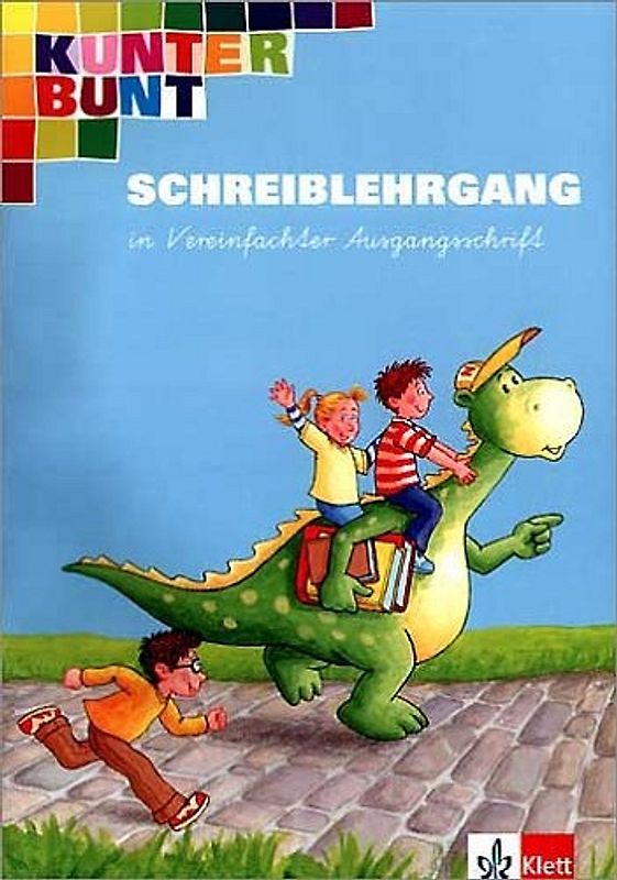 Kunterbunt Fibel. Schreiblehrgang in Vereinfachter Ausgangsschrift