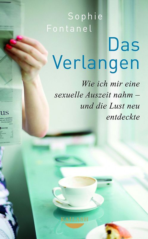 Das Verlangen. Wie ich mir eine sexuelle Auszeit nahm - und die Lust neu entdeckte