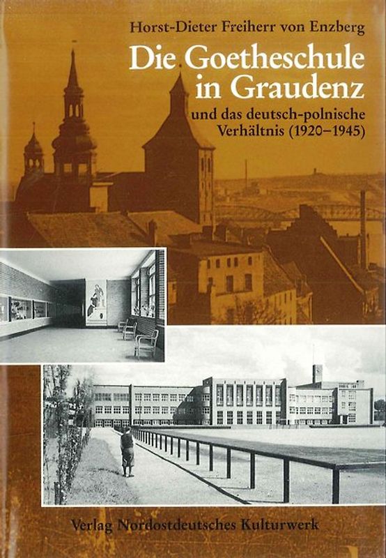 Die Goetheschule in Graudenz und das deutsch-polnische Verhältnis (1920-1945)