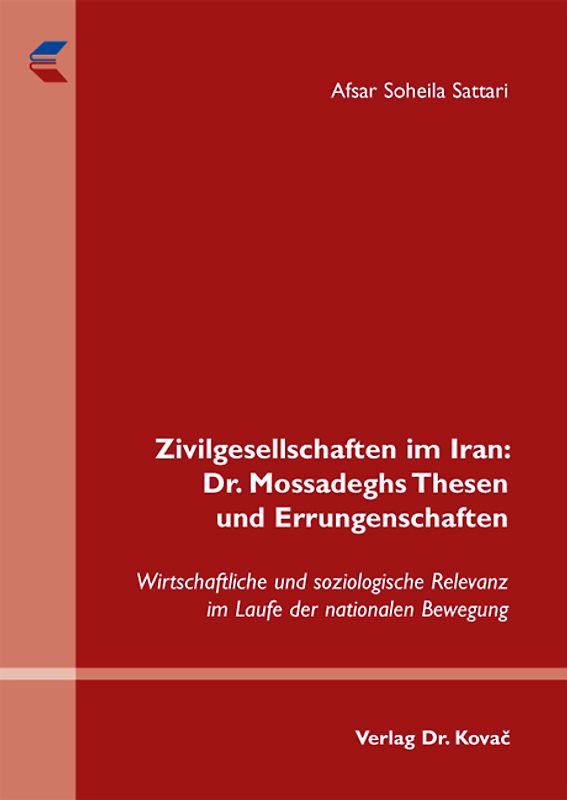 Zivilgesellschaften im Iran: Dr. Mossadeghs Thesen und Errungenschaften