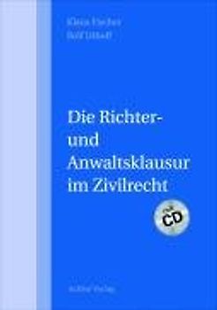 Die Richter- und Anwaltsklausur im Zivilrecht (mit CD-ROM)