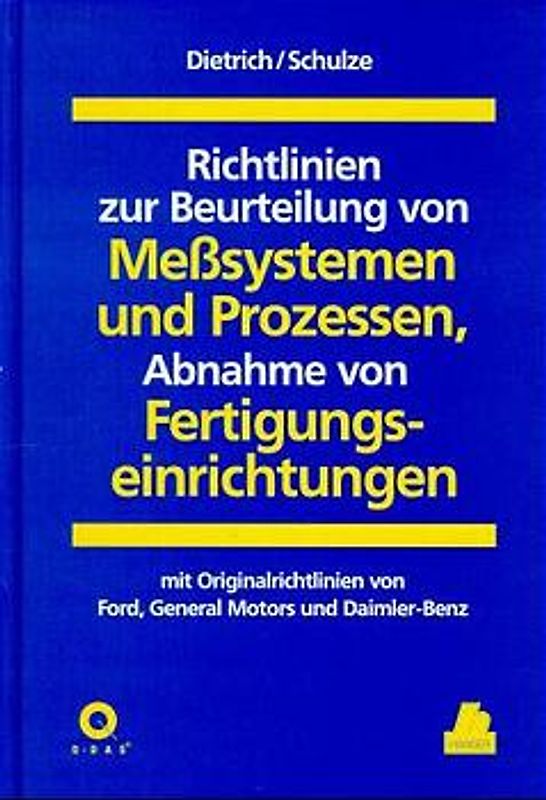 Richtlinien zur Beurteilung von Meßsystemen und Prozessen, Abnahme von Fertigungseinrichtungen = Guidelines for the Evaluation of Measurement Systems and Processes, Acceptance of Production Facilities