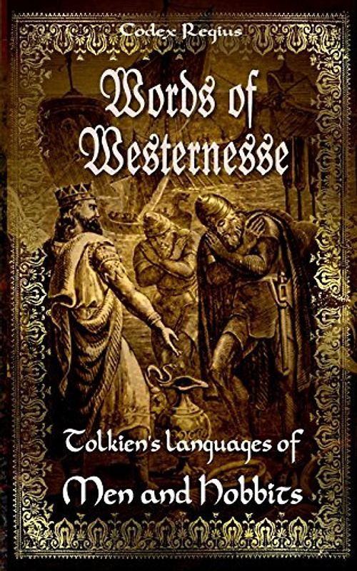Words of Westernesse: Tolkien's languages of Men and Hobbits - Regius, Codex