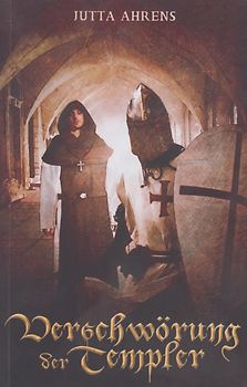Verschwörung der Templer - Jutta Ahrens [Taschenbuch]