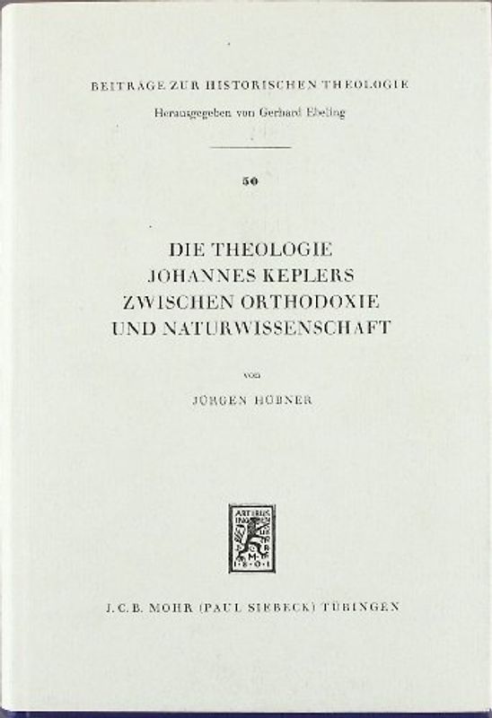 Die Theologie Johannes Keplers zwischen Orthodoxie und Naturwissenschaft