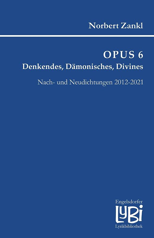 OPUS 6: Denkendes, Dämonisches, Divines