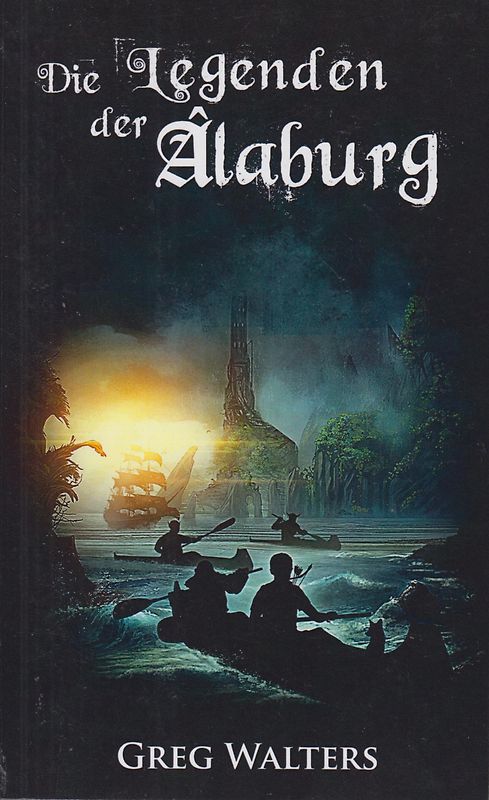 Die Farbseher Saga: Band 2 - Die Legenden der Alaburg - Greg Walters [Taschenbuch]