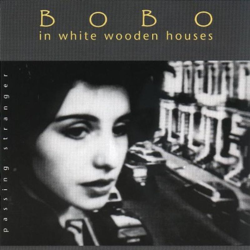 Bobo in White Wooden Houses - Passing Stranger