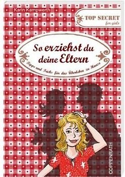 Top Secret for girls - So erziehst du deine Eltern