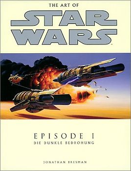 Star Wars / The Art of Star Wars / Die dunkle Bedrohung. Episode I
