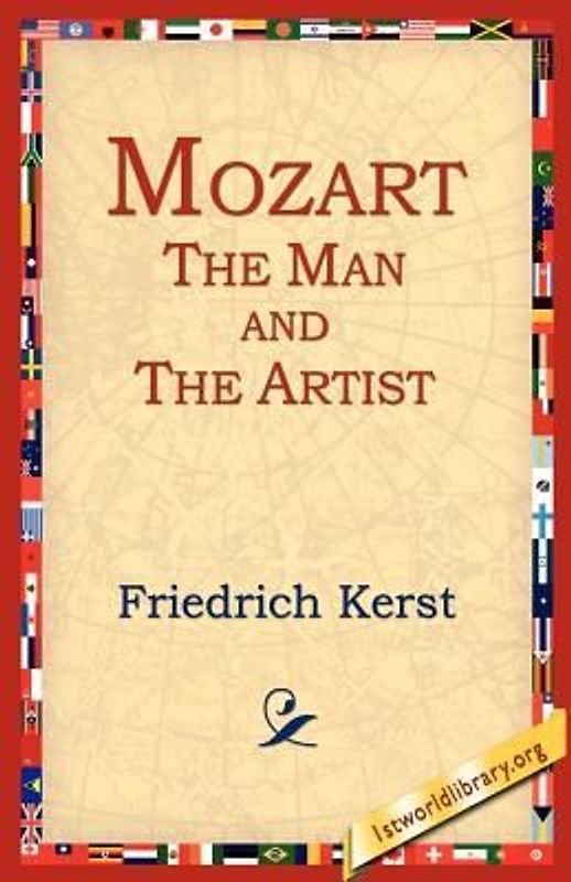 Mozart the Man and the Artist