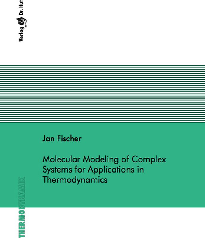 Molecular Modeling of Complex Systems for Applications in Thermodynamics