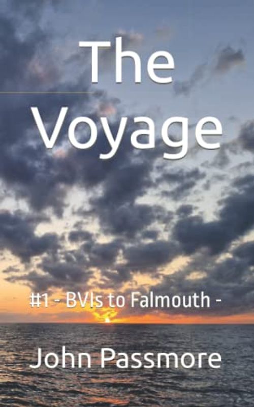 The Voyage: #1 - BVIs to Falmouth - (Oldmansailing)