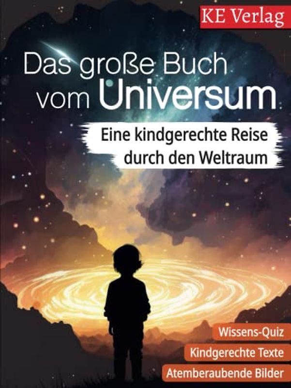 Das grosse Buch vom Universum - Spannendes Wissen über den Weltraum, Sterne und Planeten: Eine kindgerechte Reise durch den Weltraum