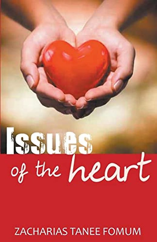 Issues of The Heart (Practical Helps in Sanctification, Band 7)