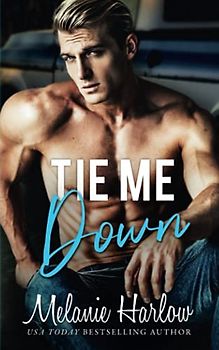 Tie Me Down (Bellamy Creek Series, Band 4)