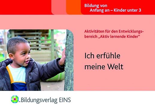 Aktivitäten für den Entwicklungsbereich "Aktiv lernende Kinder". Ich erfühle meine Welt Aktivitätenheft