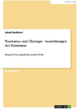 Tourismus und Ökologie - Auswirkungen des Tourismus